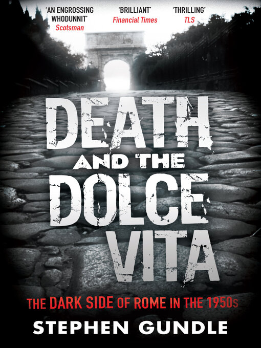 Title details for Death and the Dolce Vita by Stephen Gundle - Available